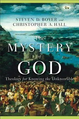 Tajemnica Boga: Teologia poznania niepoznawalnego - The Mystery of God: Theology for Knowing the Unknowable