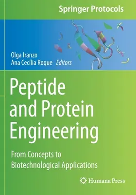 Inżynieria peptydów i białek: Od koncepcji do zastosowań biotechnologicznych - Peptide and Protein Engineering: From Concepts to Biotechnological Applications