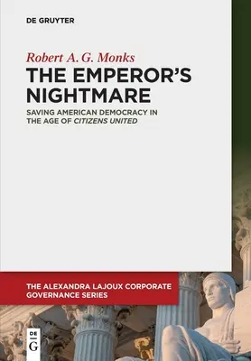 Koszmar cesarza: ratowanie amerykańskiej demokracji w erze Citizens United - The Emperor's Nightmare: Saving American Democracy in the Age of Citizens United