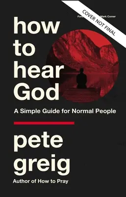 Jak usłyszeć Boga: Prosty przewodnik dla normalnych ludzi - How to Hear God: A Simple Guide for Normal People