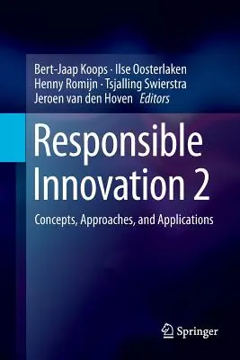 Odpowiedzialna innowacja 2: koncepcje, podejścia i zastosowania - Responsible Innovation 2: Concepts, Approaches, and Applications