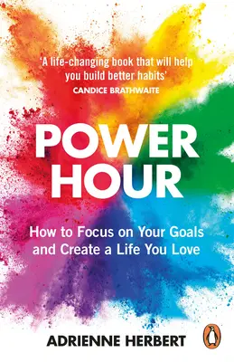 Godzina mocy: jak skupić się na swoich celach i stworzyć życie, które kochasz - Power Hour: How to Focus on Your Goals and Create a Life You Love