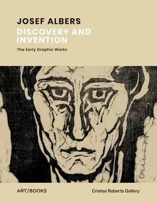 Josef Albers: Odkrycie i Wynalazek: Wczesne prace graficzne - Josef Albers: Discovery and Invention: The Early Graphic Works