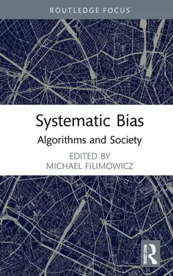 Systemowe uprzedzenia: algorytmy i społeczeństwo - Systemic Bias: Algorithms and Society