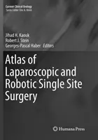 Atlas chirurgii laparoskopowej i robotycznej w jednym miejscu - Atlas of Laparoscopic and Robotic Single Site Surgery