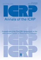 ICRP 2011 Proceedings - Sympozjum na temat międzynarodowego systemu ochrony radiologicznej - ICRP 2011 Proceedings - Symposium on the International System of Radiological Protection