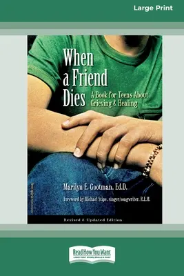 Kiedy umiera przyjaciel: Książka dla nastolatków o żałobie i uzdrawianiu [Standard Large Print 16 Pt Edition] - When a Friend Dies: A Book for Teens About Grieving & Healing [Standard Large Print 16 Pt Edition]