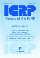 Publikacja ICRP 88 - Dawki dla zarodka i płodu w wyniku spożycia radionuklidów przez matkę - ICRP Publication 88 - Doses to the Embryo and Fetus from Intakes of Radionuclides by the Mother