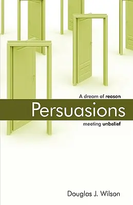 Perswazje: Sen o rozsądku spotykającym niewiarę. - Persuasions: A Dream of Reason Meeting Unbelief.