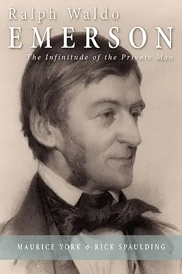 Ralph Waldo Emerson: Nieskończoność prywatnego człowieka - Ralph Waldo Emerson: The Infinitude of the Private Man