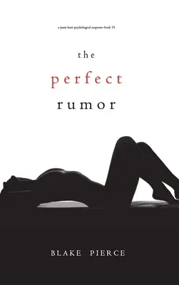 The Perfect Rumor (A Jessie Hunt Psychological Suspense Thriller - Book Nineteen) - The Perfect Rumor (A Jessie Hunt Psychological Suspense Thriller-Book Nineteen)