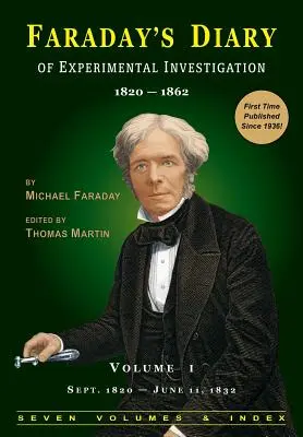 Dziennik badań eksperymentalnych Faradaya - wydanie 2, tom 1 - Faraday's Diary of Experimental Investigation - 2nd Edition, Vol. 1