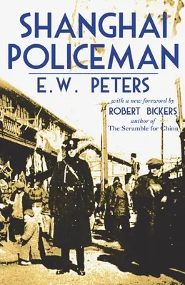 Policjant z Szanghaju: Z nową przedmową Roberta Bickersa - Shanghai Policeman: With a New Foreword by Robert Bickers