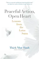 Spokojne działanie, otwarte serce: Lekcje z Sutry Lotosu - Peaceful Action, Open Heart: Lessons from the Lotus Sutra