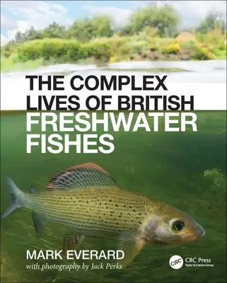 Złożone życie brytyjskich ryb słodkowodnych - The Complex Lives of British Freshwater Fishes