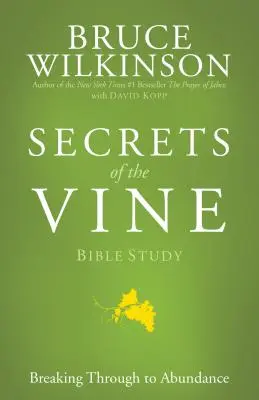 Studium biblijne Sekrety winnego krzewu: Przebijanie się do obfitości - Secrets of the Vine Bible Study: Breaking Through to Abundance