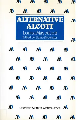 Alternatywny Alcott autorstwa Louisy May Alcott - Alternative Alcott by Louisa May Alcott