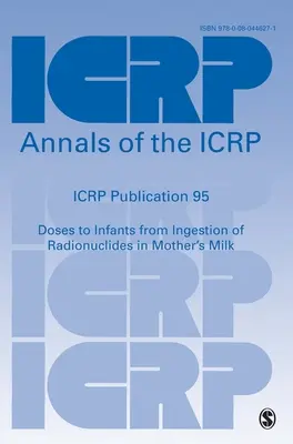 Publikacja Icrp 95: Dawki dla niemowląt po spożyciu radionuklidów w mleku matki - Icrp Publication 95: Doses to Infants from Ingestion of Radionuclides in Mother′s Milk