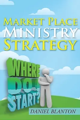 Strategia ministerstwa na rynku - Market Place Ministry Strategy
