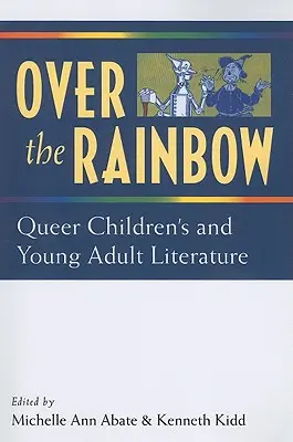 Over the Rainbow: Queerowa literatura dla dzieci i młodzieży - Over the Rainbow: Queer Children's and Young Adult Literature