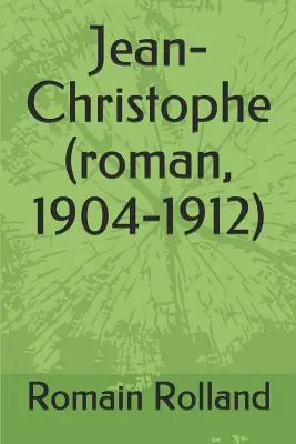 Jean-Christophe (romans, 1904-1912) - Jean-Christophe (roman, 1904-1912)