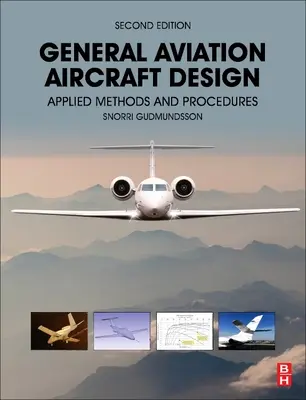 Projektowanie samolotów dla lotnictwa ogólnego: Metody i procedury stosowane - General Aviation Aircraft Design: Applied Methods and Procedures