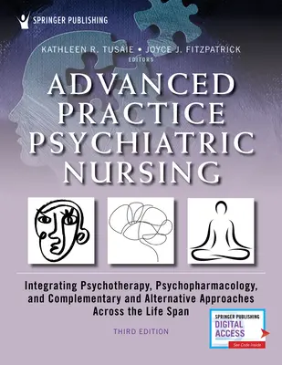 Zaawansowana praktyka pielęgniarstwa psychiatrycznego, wydanie trzecie: Integrating Psychotherapy, Psychopharmacology, and Complementary and Alternative Approaches Acro - Advanced Practice Psychiatric Nursing, Third Edition: Integrating Psychotherapy, Psychopharmacology, and Complementary and Alternative Approaches Acro