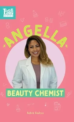 Angella, kosmetyczka: Prawdziwe kobiety w STEAM - Angella, Beauty Chemist: Real Women in STEAM