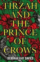 Tirzah i książę wron - od autorki, która znalazła się na długiej liście Women's Prize - Tirzah and the Prince of Crows - From the Women's Prize longlisted author