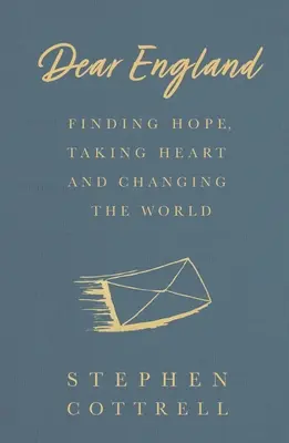 Droga Anglio: Odnaleźć nadzieję, wziąć się w garść i zmienić świat - Dear England: Finding Hope, Taking Heart and Changing the World