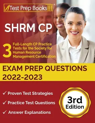 SHRM CP Exam Prep Questions 2022-2023: 3 pełnometrażowe testy praktyczne CP do certyfikacji Society for Human Resource Management [3rd Edition] - SHRM CP Exam Prep Questions 2022-2023: 3 Full-Length CP Practice Tests for the Society for Human Resource Management Certification [3rd Edition]