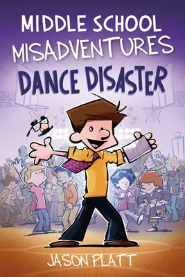 Przygody w gimnazjum: Taneczna katastrofa: Tom 3 - Middle School Misadventures: Dance Disaster: Volume 3