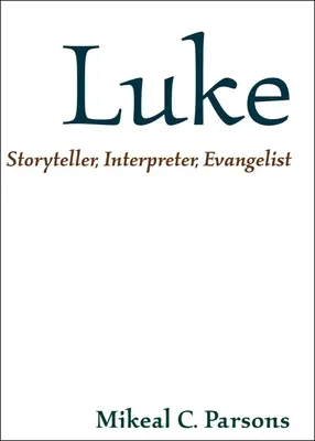 Łukasz: Opowiadacz, tłumacz, ewangelista - Luke: Storyteller, Interpreter, Evangelist