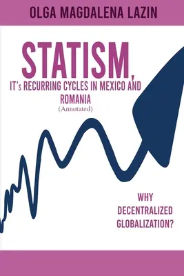 Etatyzm, jego powtarzające się cykle w Meksyku i Rumunii - STATISM, IT's RECURRING CYCLES IN MEXICO AND ROMANIA