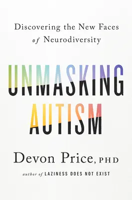 Demaskowanie autyzmu: Odkrywanie nowych twarzy neuroróżnorodności - Unmasking Autism: Discovering the New Faces of Neurodiversity