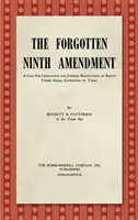 Zapomniana dziewiąta poprawka [1955]: Wezwanie do legislacyjnego i sądowego uznania praw w dzisiejszych warunkach społecznych - The Forgotten Ninth Amendment [1955]: A Call for Legislative and Judicial Recognition of Rights Under Social Conditions of Today