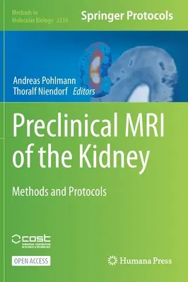 Przedkliniczny rezonans magnetyczny nerek: Metody i protokoły - Preclinical MRI of the Kidney: Methods and Protocols