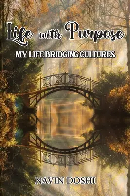 Życie z celem: Moje życie na pograniczu kultur - Life With Purpose: My Life Bridging Cultures