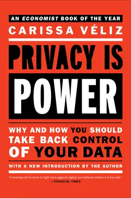 Prywatność to władza: Dlaczego i jak powinieneś odzyskać kontrolę nad swoimi danymi? - Privacy Is Power: Why and How You Should Take Back Control of Your Data