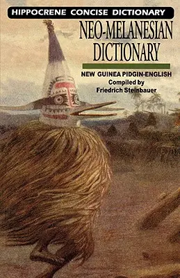 Zwięzły słownik neomelanezyjsko-angielski: New Guinea Pidgin-English - Neo-Melanesian-English Concise Dictionary: New Guinea Pidgin-English