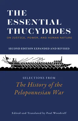 Essential Thucydides: O sprawiedliwości, władzy i naturze ludzkiej - wybrane fragmenty Historii wojny peloponeskiej - Essential Thucydides: On Justice, Power, and Human Nature - Selections from The History of the Peloponnesian War