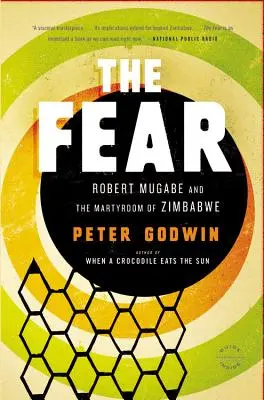 Strach: Robert Mugabe i męczeństwo Zimbabwe - The Fear: Robert Mugabe and the Martyrdom of Zimbabwe