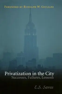 Prywatyzacja w mieście: Sukcesy, porażki, lekcje - Privatization in the City: Successes, Failures, Lessons