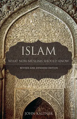 Islam: Co nie-muzułmanie powinni wiedzieć, wydanie poprawione i rozszerzone - Islam: What Non-Muslims Should Know, Revised & Expanded Edition