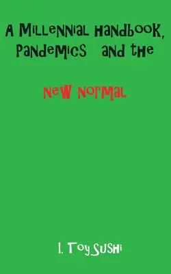 Tysiącletni podręcznik, pandemie i nowa normalność - A Millennial handbook, Pandemics and the new normal