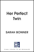 Her Perfect Twin - obowiązkowy thriller, którego nie można się oderwać w 2022 roku - Her Perfect Twin - The must-read can't-look-away thriller of 2022