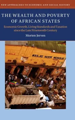 Bogactwo i ubóstwo państw afrykańskich: Wzrost gospodarczy, poziom życia i opodatkowanie od końca XIX wieku - The Wealth and Poverty of African States: Economic Growth, Living Standards and Taxation Since the Late Nineteenth Century