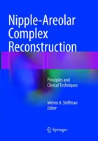 Rekonstrukcja kompleksu brodawka-otoczka: Zasady i techniki kliniczne - Nipple-Areolar Complex Reconstruction: Principles and Clinical Techniques