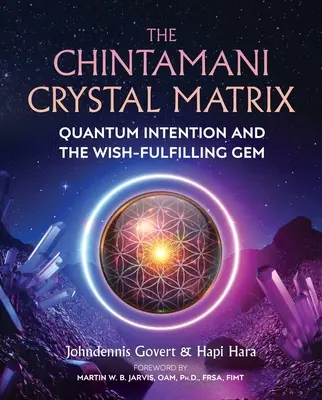 Kryształowa matryca Chintamani: Kwantowa intencja i klejnot spełniający życzenia - The Chintamani Crystal Matrix: Quantum Intention and the Wish-Fulfilling Gem