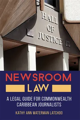 Prawo w newsroomie: Przewodnik prawny dla dziennikarzy z Karaibów - Newsroom Law: A Legal Guide for Commonwealth Caribbean Journalists